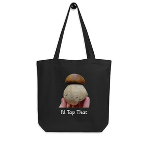 "I'd Tap That" Perfect Porcino Tote Bag