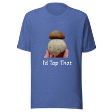 Load image into Gallery viewer, "I'd Tap That" Perfect Porcino Unisex T-shirt